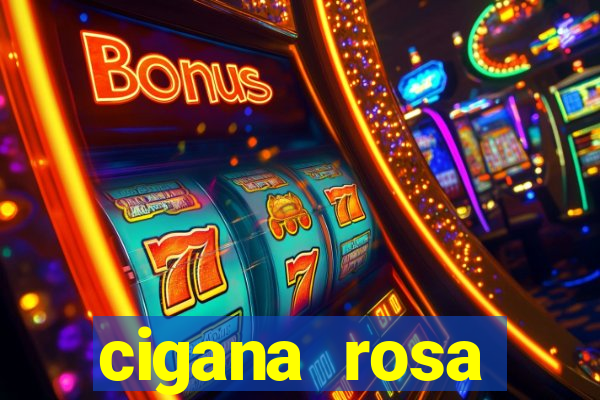cigana rosa vermelha historia